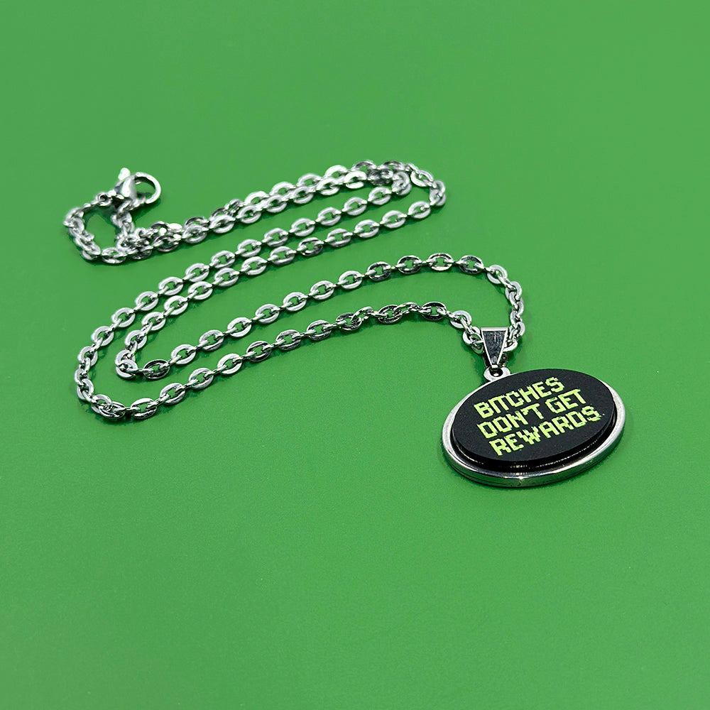 Bitches Don't Get Rewards - Acrylic and Metal Necklace