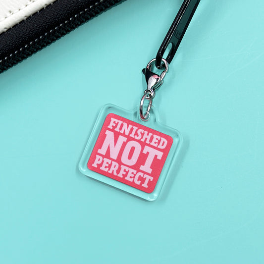 "Finished Not Perfect" Zipper Charm - Pink