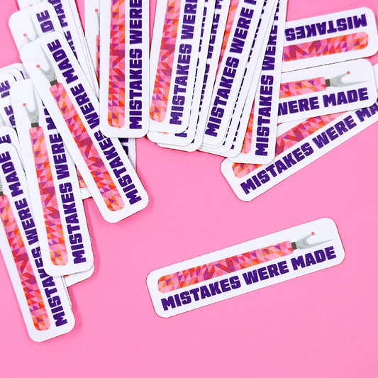 Mistakes Were Made Sticker