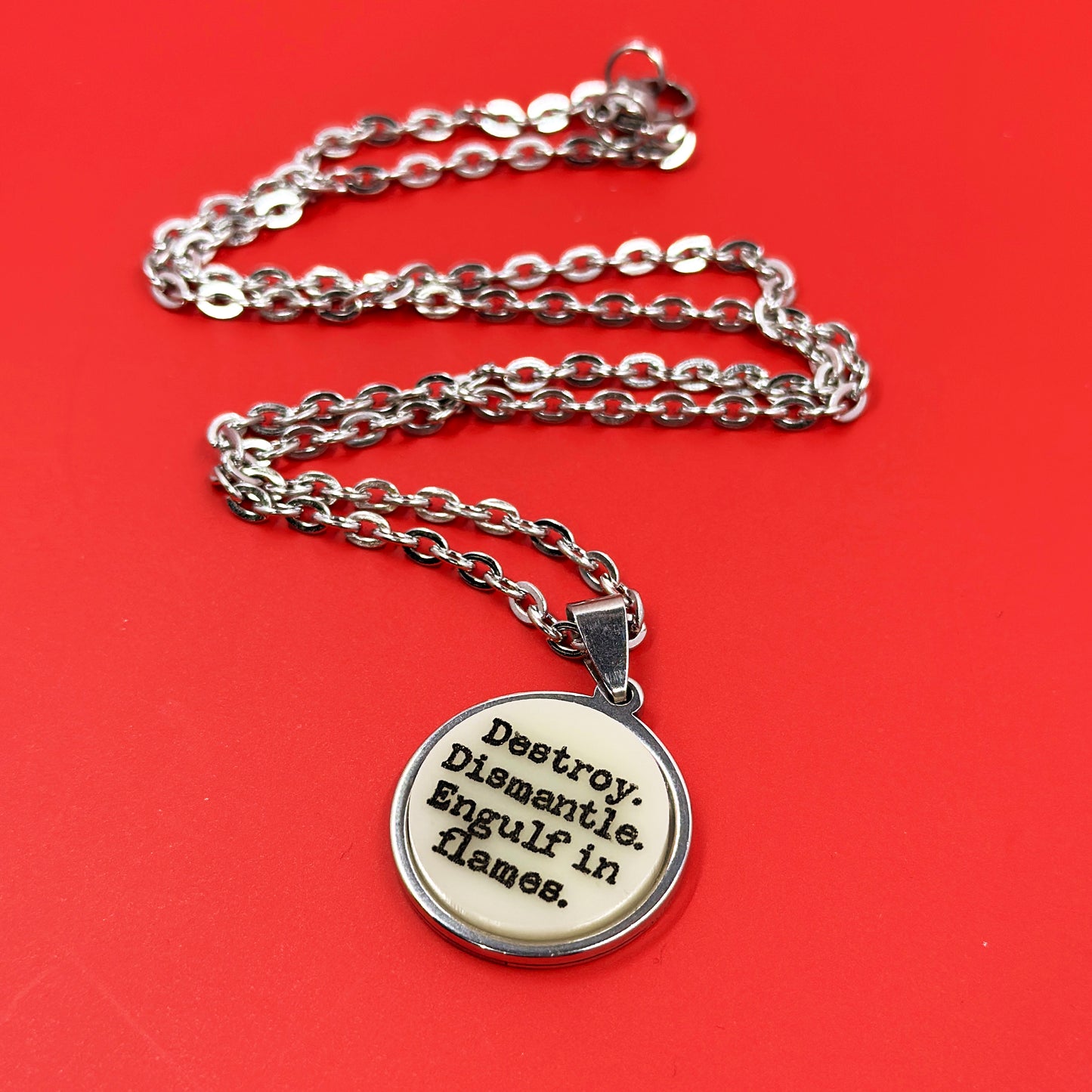 Destroy, Dismantle, Engulf in Flames - Acrylic and Metal Necklace