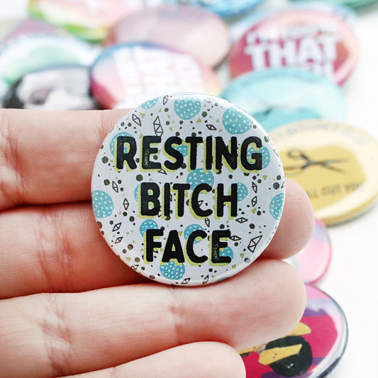 Resting Bitch Face Pinback Button - 1.5”
