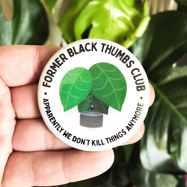 Former Black Thumbs Club Pinback Button - 1.5” or 2.25”