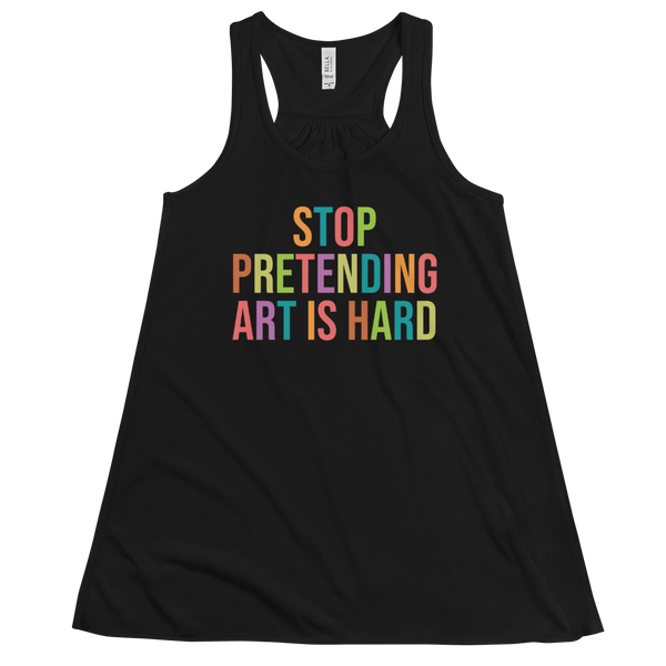 STOP PRETENDING ART IS HARD Flowy Racerback Tank